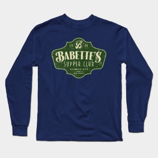 Babette's Supper Club Long Sleeve T-Shirt